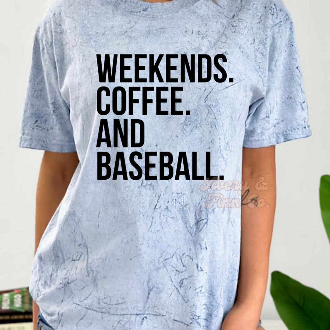 Weekends. Coffee. Baseball. Tshirt